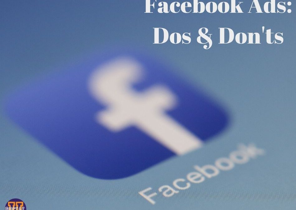 Facebook Ads Dos and Don’ts