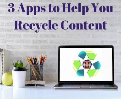 3 Apps to Help You Recycle Content