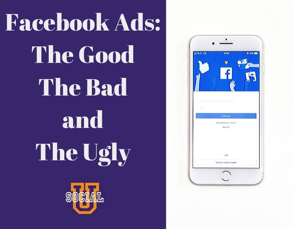 Facebook Ads: The Good, The Bad, and The Ugly