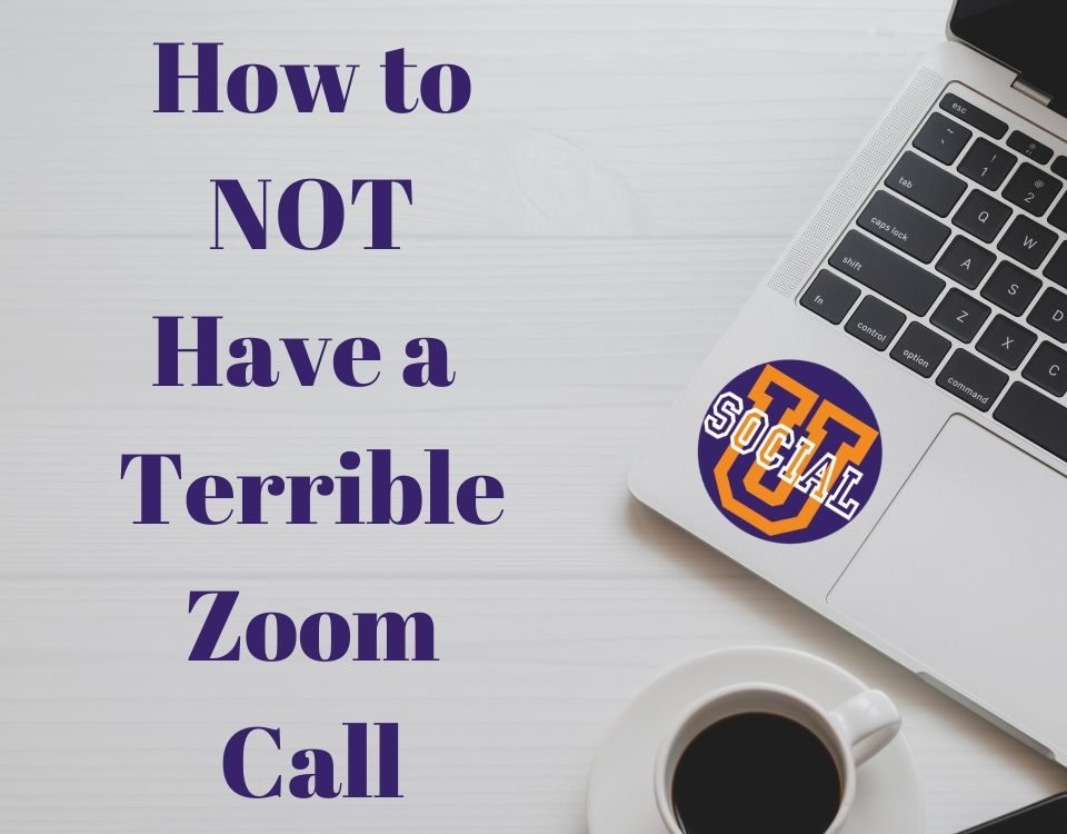 How to Not Have a Terrible Zoom Call