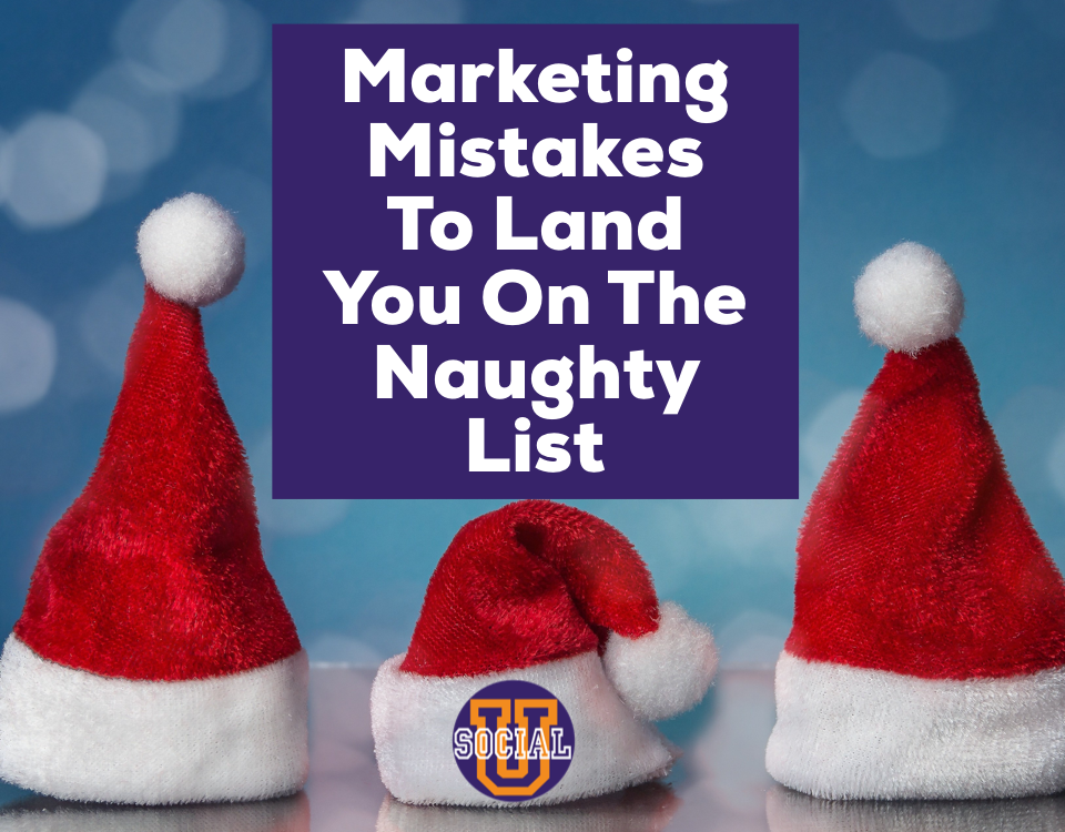 Marketing Mistakes to Land You on the Naughty List
