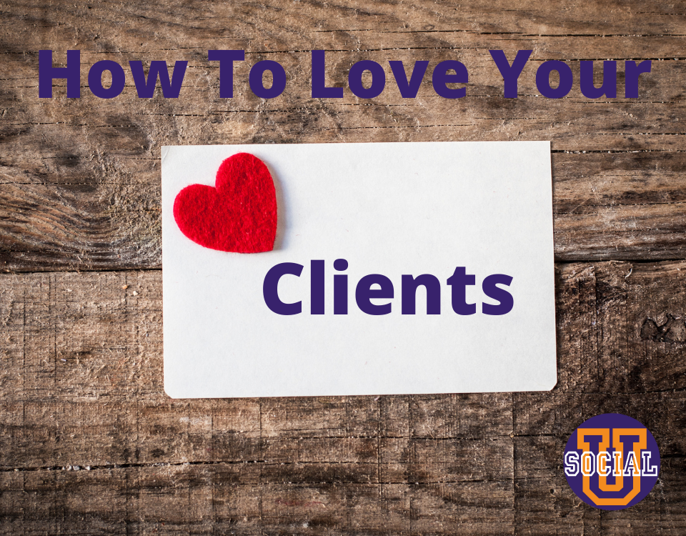 How to Love Your Clients