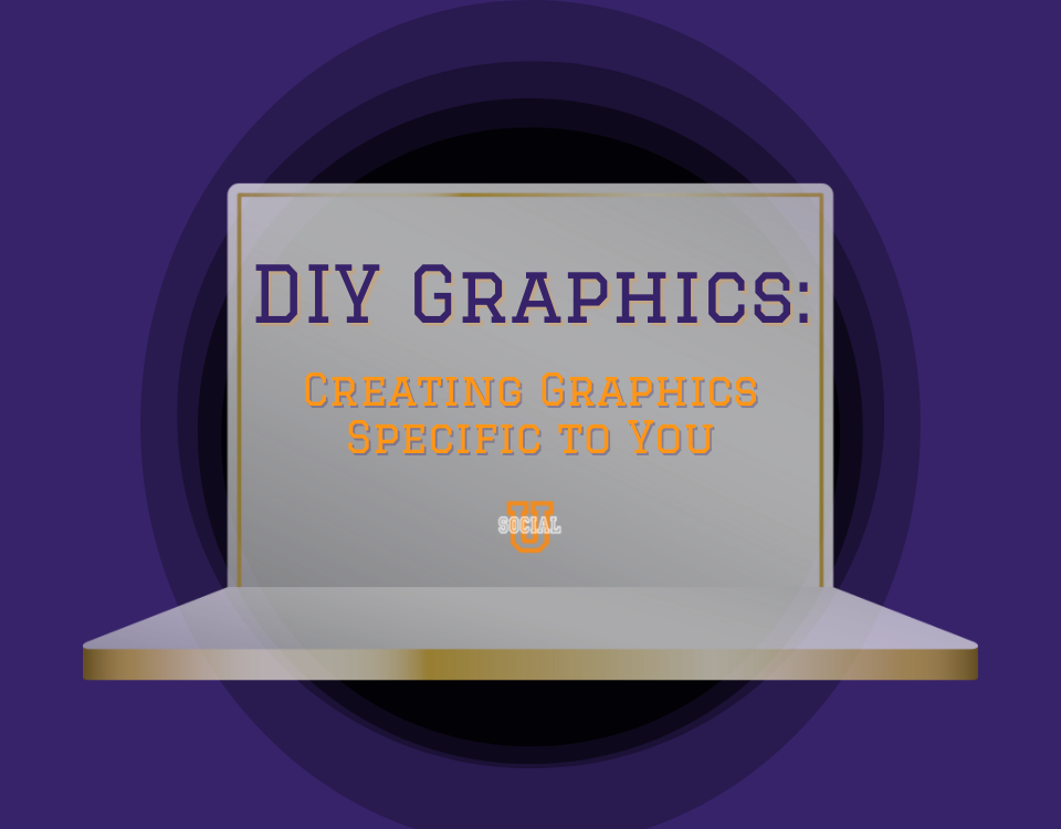 DIY Graphics: Creating Graphics Specific to You