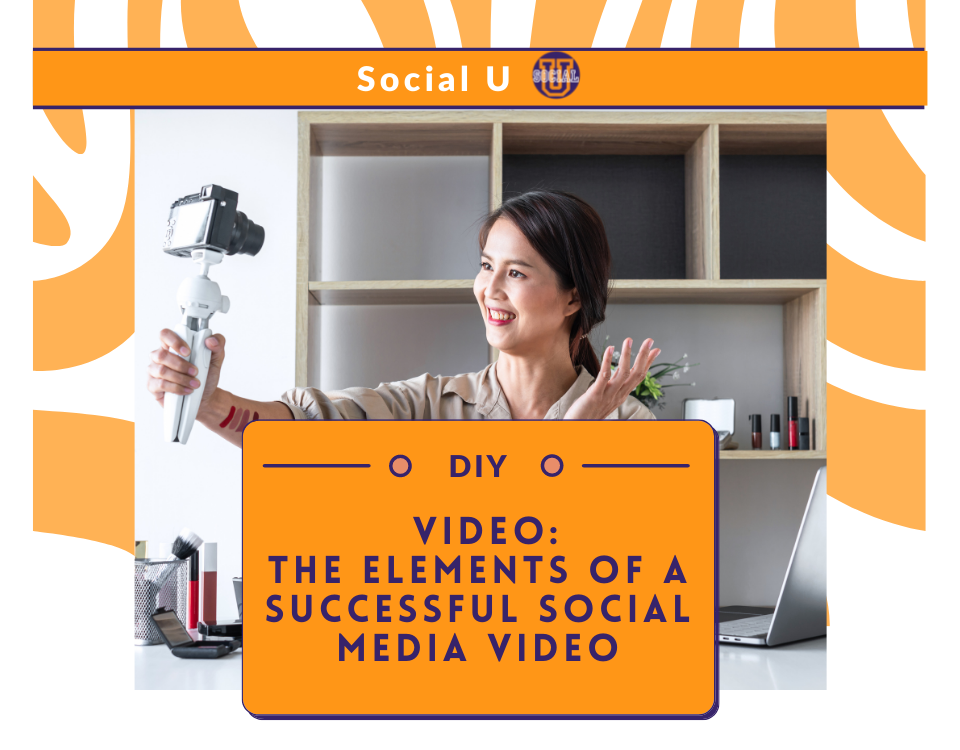 DIY Video: The Elements of a Successful Social Media Video