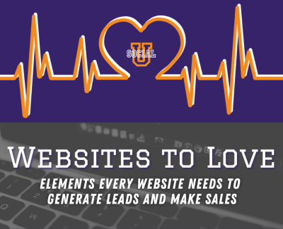 Websites to Love: Elements Every Website Needs to Generate Leads and Make Sales