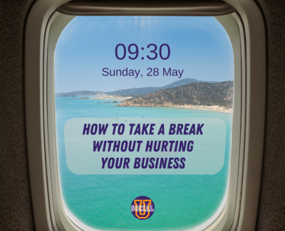 How to Take a Break Without Hurting Your Business
