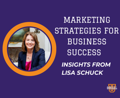Marketing Strategies for Small Business Success: Insights from Lisa Schuck