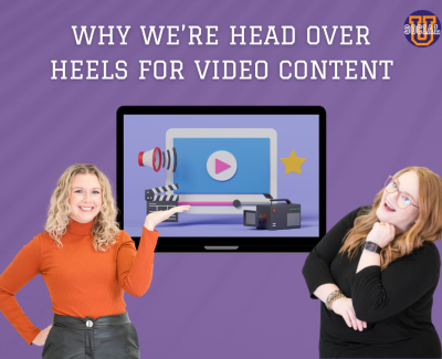 Why We’re Head Over Heels For Video Content